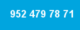 952 479 78 71